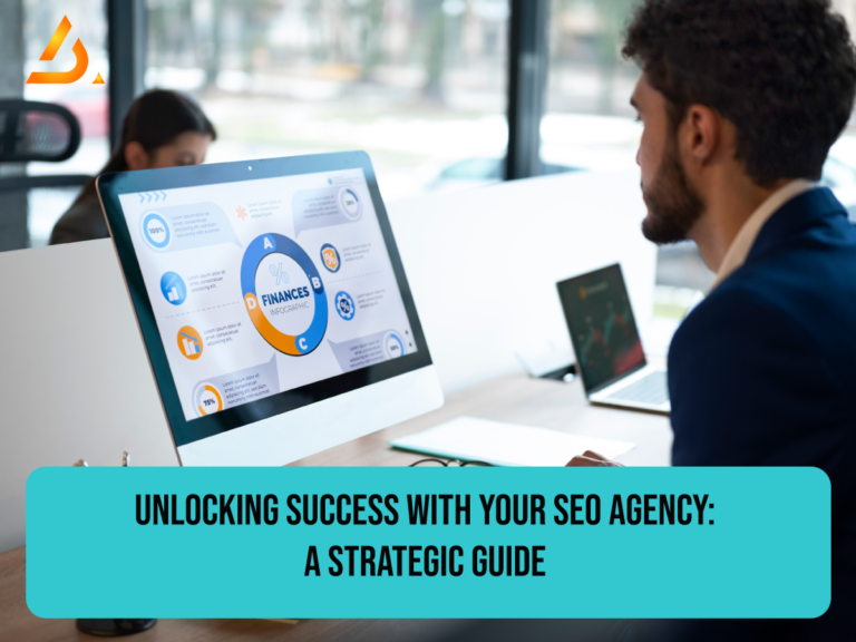 Unlocking Success with Your SEO Agency: A Strategic Guide